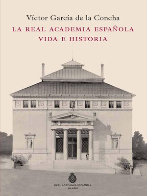 cover image of La Real Academia Española. Vida e historia